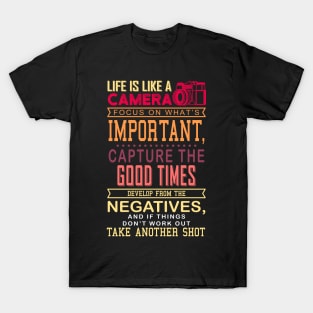 Life Is Like A Camera Gift T-Shirt